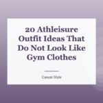 20 Athleisure Outfit Ideas That Do Not Look Like Gym Clothes