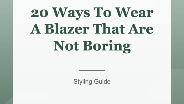 20 Ways To Wear A Blazer That Are Not Boring