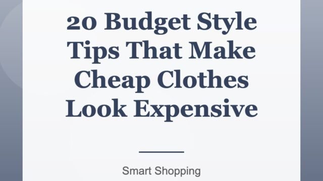 20 Budget Style Tips That Make Cheap Clothes Look Expensive