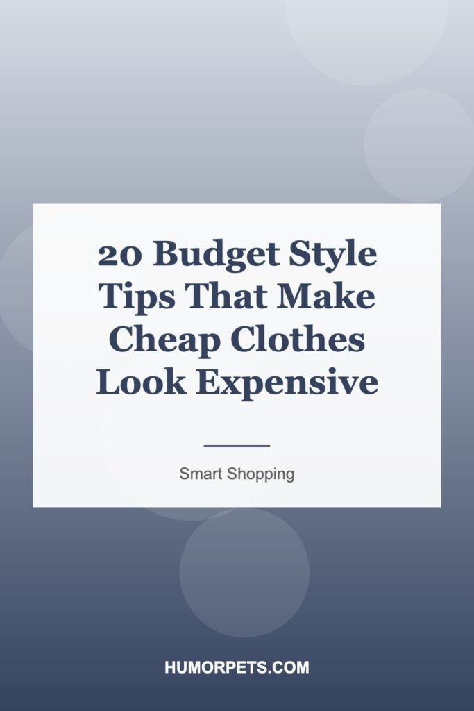 20 Budget Style Tips That Make Cheap Clothes Look Expensive