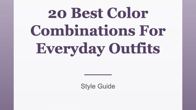 20 Best Color Combinations For Everyday Outfits