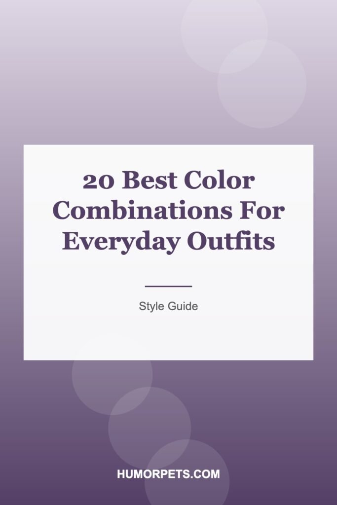 The Art of Color Combinations: 20 Best Color Combinations For Everyday Outfits