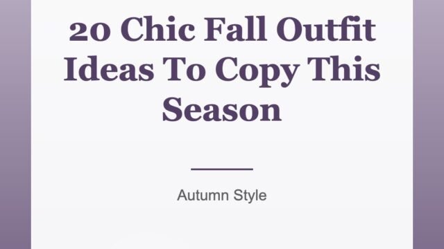 20 Chic Fall Outfit Ideas To Copy This Season