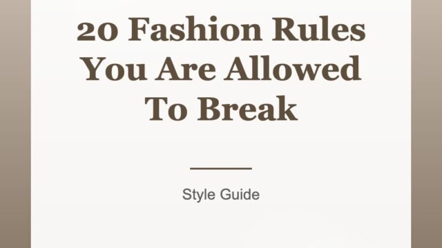 20 Fashion Rules You Are Allowed To Break