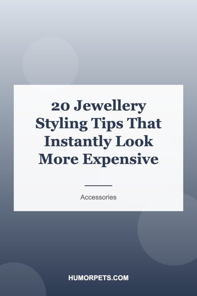 20 Jewellery Styling Tips That Instantly Look More Expensive