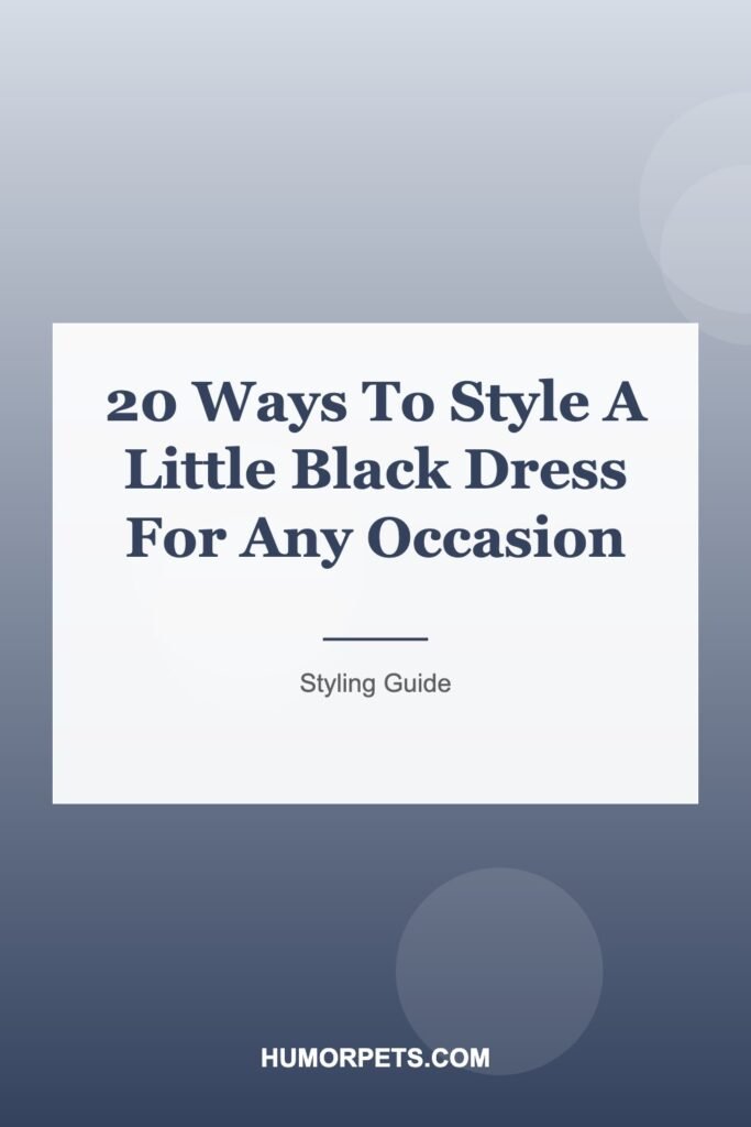 20 Ways To Style A Little Black Dress For Any Occasion