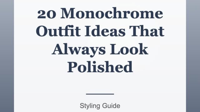 20 Monochrome Outfit Ideas That Always Look Polished
