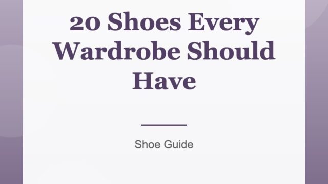20 Shoes Every Wardrobe Should Have