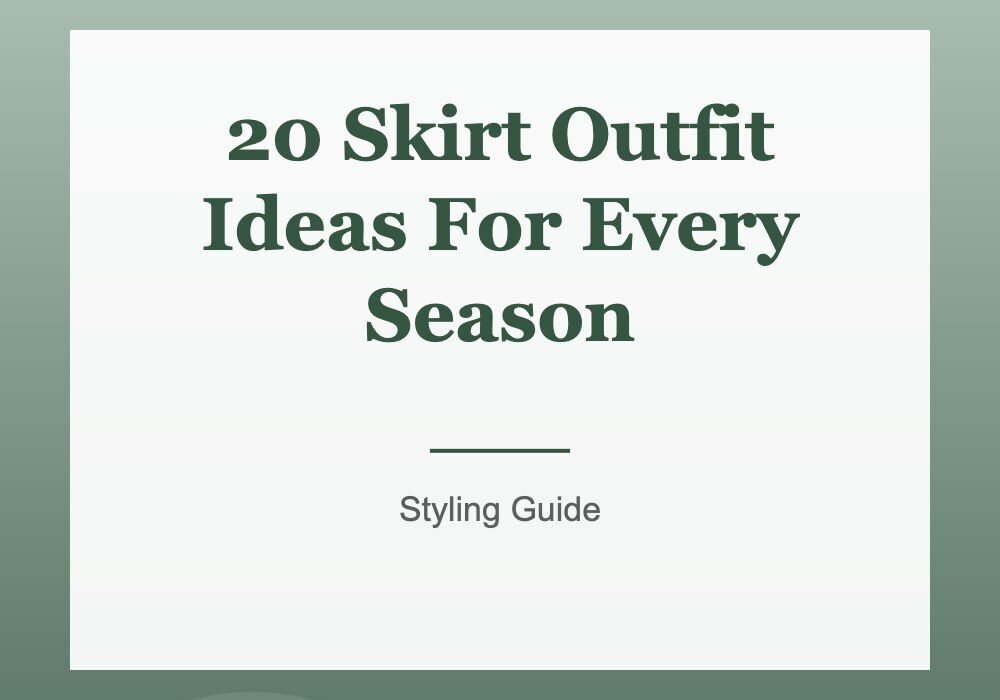 20 Skirt Outfit Ideas For Every Season