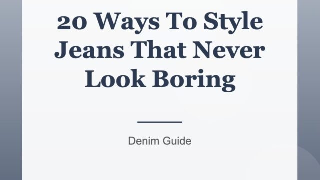 20 Ways To Style Jeans That Never Look Boring